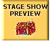 STAGE SHOW
PREVIEW